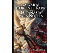 Salvar al Coronel Karr versus Eutanasia para Noelia
