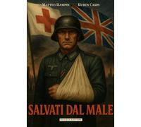 Salvati dal male. Manuale segreto britannico per simulare malattie e infermità nella Germania nazista