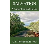 Salvation: A Journey from Death to Life