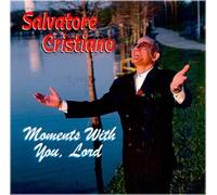 Salvatore Cristiano - Moments With You, Lord