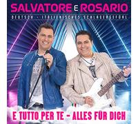 Salvatore E Rosario - E tutto per te - Alles für Dich; Deutsch italienisches Schlagergefühl