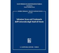 Salvatore Scoca nel Centenario dell'Università degli Studi di Trieste (Nuovi problemi di amministrazione pubblica)