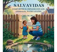 Salvavidas: Compartir El Espacio Con Los Animales, Patio A Patio: 12 (Serie Club de Protectores del Planeta)