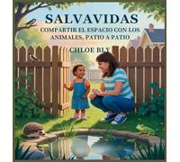 Salvavidas: Compartir El Espacio Con Los Animales, Patio A Patio: 12 (Serie Club de Protectores del Planeta)