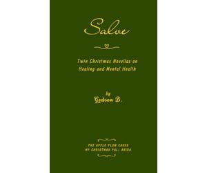 SALVE: Twin Christmas Novellas on Healing and Mental Health: Christmas of the Tormented