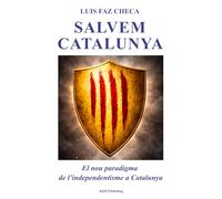 SALVEM CATALUNYA: El nou paradigma de l'independentisme a Catalunya
