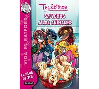 Salvemos a los animales: Vida en Ratford 21 (Tea Stilton)