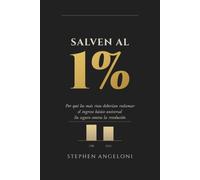 Salven al 1 %: Por qué los más ricos deberían reclamar el ingreso básico universal - su seguro contra la revolución