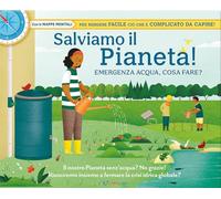 Salviamo il pianeta! Emergenza acqua, cosa fare? Libri utili