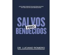¡SALVOS, PERO BENDECIDOS!: ¡Descubre porqué en nuestras iglesias hay más salvos que bendecidos!
