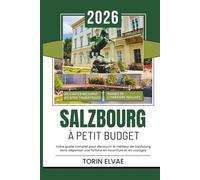 SALZBOURG À PETIT BUDGET: Guide de voyage 2026 pour des aventures à petit prix dans le joyau culturel de l'Autriche