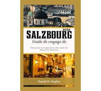 Salzbourg Guide de voyage de 2026: Découvrez la magie de la ville natale de Mozart en Autriche