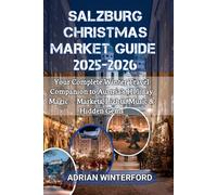 Salzburg Christmas Market Guide 2025-2026: Your Complete Winter Travel Companion to Austria’s Holiday Magic - Markets, Lights, Music & Hidden Gems