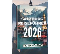 SALZBURG REISEFÜHRER 2026: „Barocke Schönheit, Alpenpanorama und der Klang der Musik“