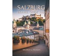 SALZBURG TRAVEL GUIDE 2026: Discover Austria's Baroque Gem in the Heart of Europe