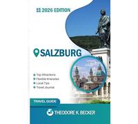 SALZBURG TRAVEL GUIDE: Discover Salzburg’s Hidden Gems, Outdoor Escapes, Local Secrets, and Unforgettable Sights