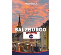 SALZBURGO GUÍA DE VIAJE 2026: Recorridos a pie, tesoros culturales y excursiones de un día a los Alpes para sus vacaciones en Salzburgo