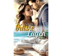 Salzige Küsse, süße Lügen (Liebe, Meer und Happy Ends)