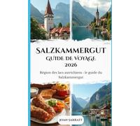 Salzkammergut Guide de voyage 2026: Région des lacs autrichiens : le guide du Salzkammergut