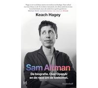Sam Altman: De biografie. Over de bedenker en oprichter van OpenAI, en de race om de toekomst
