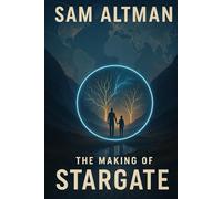 SAM ALTMAN: The Making of Stargate