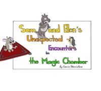 Sam and Ellen's Unexpected Encounters in the Magic Chamber (Sam and Ellen's Series)
