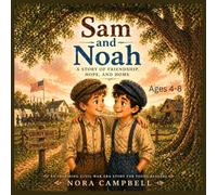 Sam and Noah: Explains the Civil War in a gentle, age-appropriate way| Ages 4-8