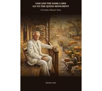 SAM AND THE DARK LORD GO TO THE QUESO MONUMENT: A Peculiar, Missouri Story