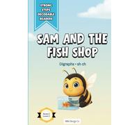 Sam and the Fish Shop: A Decodable Reader for Early Readers Featuring Digraph Phonics Practice (Strong Steps Decodable Readers)