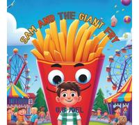Sam and the Giant Fry: For Kids Ages 4 to 8