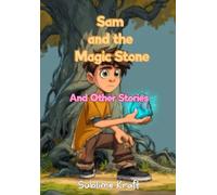 Sam and the Magic Stone: And Other Stories