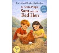 Sam and the Red Hen: Sam and the Birds: An Early Phonics Reader for Beginning Readers (Letters a, M, S, T, P, I, N, C, H, R, d, G, O, L , B, and E) (The Littlest Readers Collection)