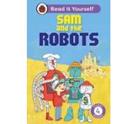 Sam And The Robots: Read It Yourself - Level 4 Fluent Reader (ebook)