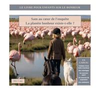 Sam au cœur de l'enquête la planète bonheur existe-t-elle