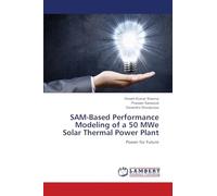 SAM-Based Performance Modeling of a 50 MWe Solar Thermal Power Plant: Power for Future