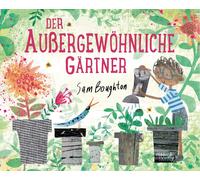 Sam Boughton Bi Der außergewöhnliche Gärtner: Wie Bäume pflanzen und (Tapa dura)