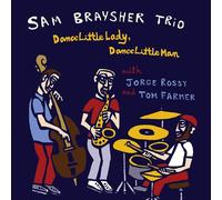 Sam Braysher Trio – Dance Little Lady, Dance Little Man – CD – Digipak – Membran