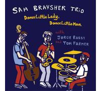 Dance Little Lady, Dance Little Man / Sam Braysher Trio