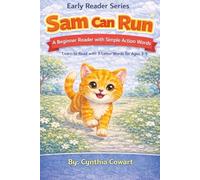 Sam Can Run | Early Reader Series: A Beginner Reader with Simple 3-Letter Words | Learn to Read with Phonics for Ages 3-5 (Sam the Cat Early Readers Series)