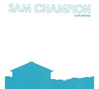 Sam Champion - Slow Rewind