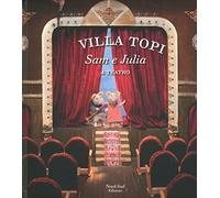 Sam e Julia a teatro. Villatopi. Ediz. illustrata (Libri illustrati)