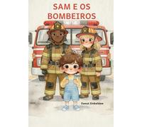 Sam e os Bombeiros: Quando eu crescer, quero ser… bombeiro