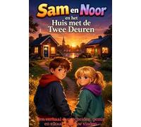 Sam en Noor en het Huis met de Twee Deuren: Een verhaal over scheiden, gemis en elkaar opnieuw vinden