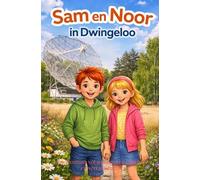 Sam en Noor in Dwingeloo: Een avontuur vol natuur, vriendschap en verrassingen