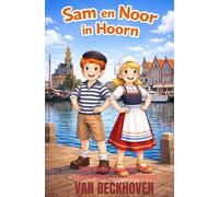 Sam en Noor in Hoorn: Een klein avontuur vol vriendschap en ontdekking