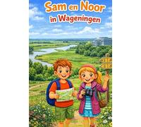 Sam en Noor in Wageningen: Sam en Noor ontdekken Wageningen
