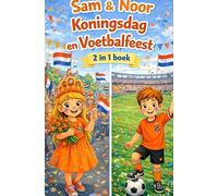 Sam en Noor Koningsdag en Voetbalfeest: 2 in 1 boek