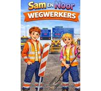 Sam en Noor Wegwerkers: Een verhaal over onderweg zijn en samen verder gaan