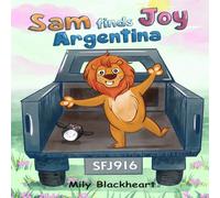 Sam Finds Joy Argentina: 3 (Sam Finds Joy Series)