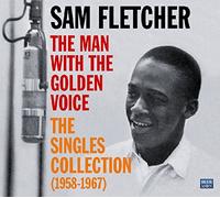 Sam Fletcher - The Man With The Golden Voice: The Singles Collection 1958-1967 (Digipack)